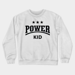 Power Kid (Child / Kiddie / Son / Daughter / Black) Crewneck Sweatshirt